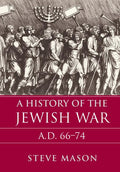 A History of the Jewish War: AD 66–74 (Key Conflicts of Classical Antiquity)